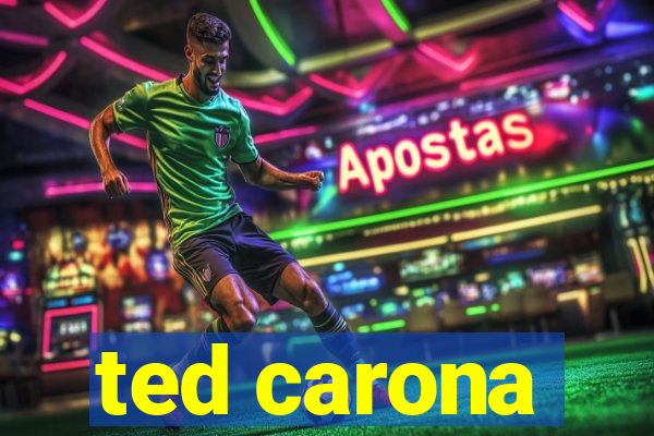 ted carona